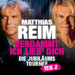 Matthias Reim - VERDAMMT, ICH LIEB DICH | Tollwood 2027